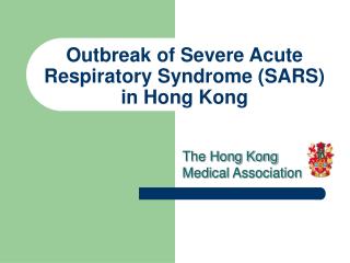 Outbreak of Severe Acute Respiratory Syndrome (SARS) in Hong Kong