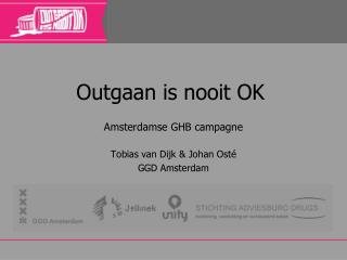 Outgaan is nooit OK