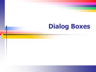 Dialog Boxes