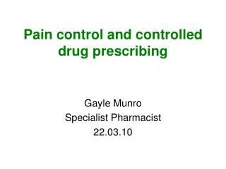 Pain control and controlled drug prescribing