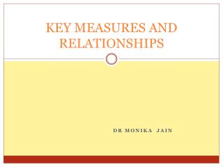 KEY MEASURES AND RELATIONSHIPS