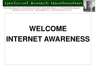 WELCOME INTERNET AWARENESS