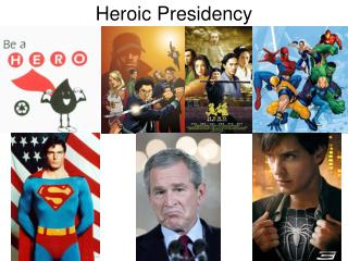 Heroic Presidency