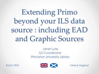 Extending Primo beyond your ILS data source : including EAD and Graphic Sources