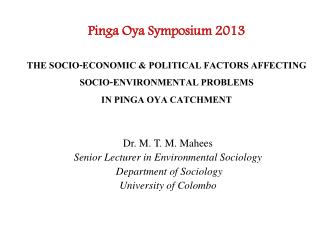 Dr. M. T. M. Mahees Senior Lecturer in Environmental Sociology Department of Sociology