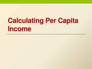 Calculating Per Capita Income