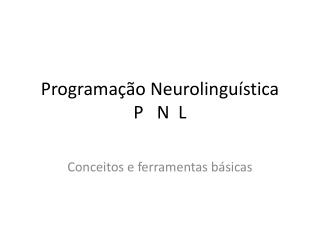 Programação Neurolinguística P N L