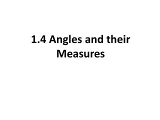 1.4 Angles and their Measures