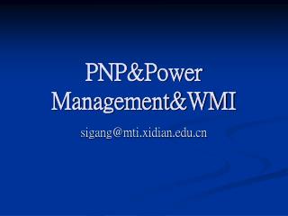 PNP&amp;Power Management&amp;WMI