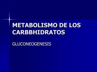 METABOLISMO DE LOS CARBBHIDRATOS