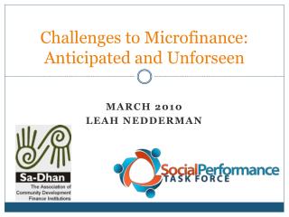 Challenges to Microfinance: Anticipated and Unforseen