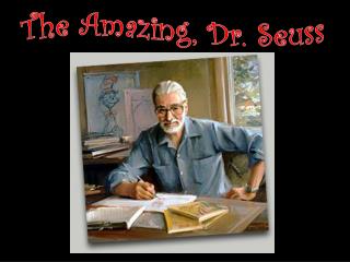 The Amazing, Dr. Seuss