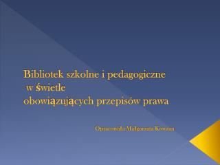 Biblioteki szkolne i pedagogiczne w świetle obowiązujących przepisów prawa