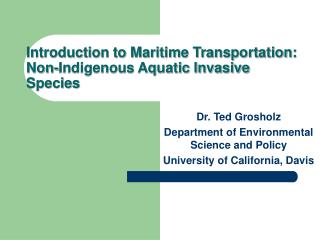 Introduction to Maritime Transportation: Non-Indigenous Aquatic Invasive Species