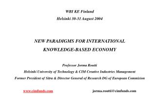 WBI KE Finland Helsinki 30-31 August 2004 NEW PARADIGMS FOR INTERNATIONAL KNOWLEDGE-BASED ECONOMY