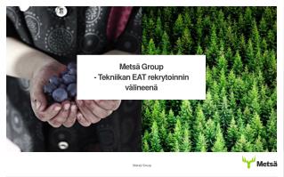 Metsä Group - Tekniikan EAT rekrytoinnin välineenä