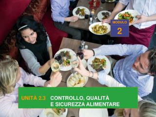 UNIT À 2.3 CONTROLLO, QUALITÀ 					E SICUREZZA ALIMENTARE