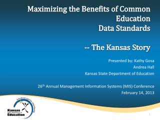 Maximizing the Benefits of Common Education Data Standards -- The Kansas Story