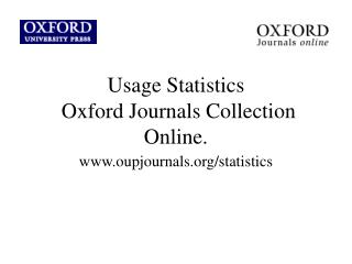Usage Statistics Oxford Journals Collection Online.