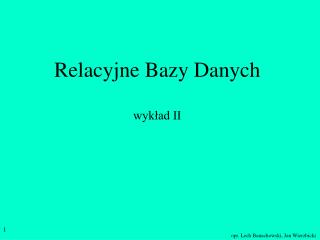 Relacyjne Bazy Danych wykład II