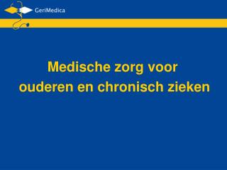 Medische zorg voor ouderen en chronisch zieken