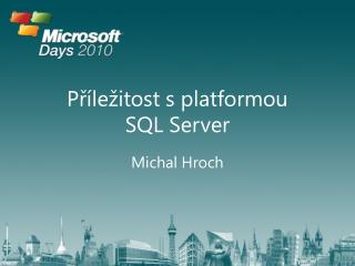 Příležitost s platformou SQL Server