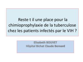 Elisabeth BOUVET Hôpital Bichat Claude Bernard