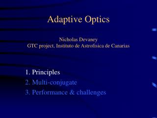 Adaptive Optics Nicholas Devaney GTC project, Instituto de Astrofisica de Canarias
