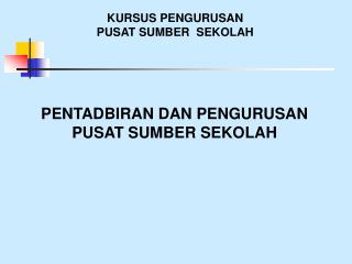 KURSUS PENGURUSAN PUSAT SUMBER SEKOLAH