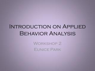 Introduction on Applied Behavior Analysis