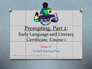 Prompting, Part 2 : Early Language and Literacy Certificate, Course 1