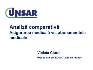 Analiz ă comparativă Asigurarea medicală vs. abonamentele medicale Violeta Ciurel
