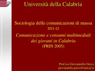 Sociologia delle comunicazioni di massa 2011-12 Comunicazione e consumi multimediali
