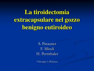 La tiroidectomia extracapsulare nel gozzo benigno eutiroideo