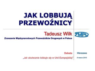 JAK LOBBUJĄ PRZEWOŹNICY