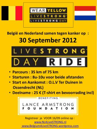 Registreer je VOOR 16/09 online op : NL4LiveSTRONG.nl
