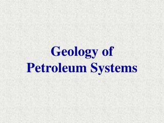 Geology of Petroleum Systems