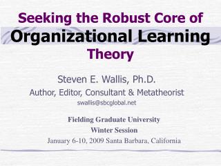 Seeking the Robust Core of Organizational Learning Theory