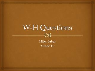 W-H Questions