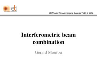 Interferometric beam combination