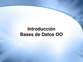 Introducción Bases de Datos OO