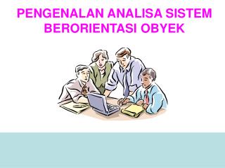 PENGENALAN ANALISA SISTEM BERORIENTASI OBYEK