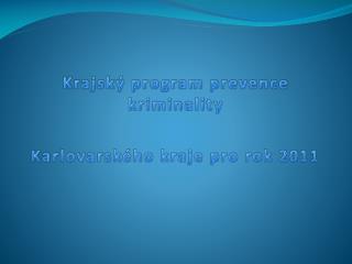Krajský program prevence kriminality Karlovarského kraje pro rok 2011