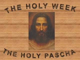 THE HOLY WEEK