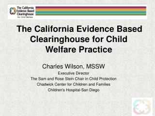 The California Evidence Based Clearinghouse for Child Welfare Practice