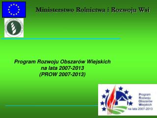 Program Rozwoju Obszarów Wiejskich na lata 2007-2013 (PROW 2007-2013)