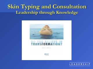 Skin Typing and Consultation Leadership through Knowledge