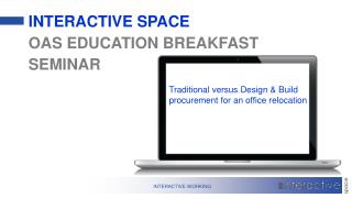 INTERACTIVE SPACE OAS EDUCATION BREAKFAST SEMINAR