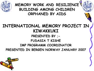MEMORY WORK AND RESILIENCE BUILDING AMONG CHILDREN ORPHANED BY AIDS