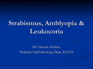 Strabismus, Amblyopia &amp; Leukocoria